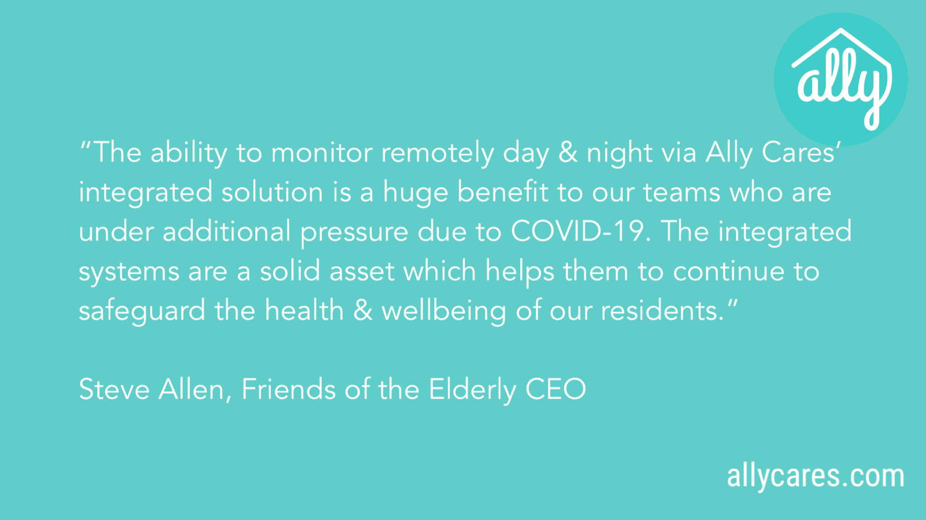Ally helps care homes increase care staff rention and decrease stress levels by safely reducing uneeded, nightly contact with residents.